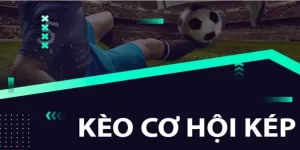Kèo Cơ Hội Kép Là Gì? Cách Đọc Kèo Cơ Hội Kép Chuẩn Xác 10 Tìm hiểu tổng quan về kèo cơ hội kép
